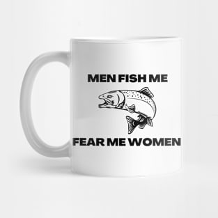 Men Fish Me Fear Me Women Salmon Mug